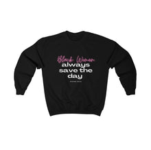 Load image into Gallery viewer, "Black Women Always Save The Day" Crewneck sweatshirt