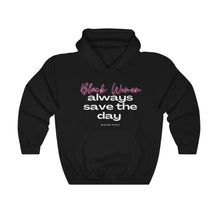 Load image into Gallery viewer, "Black Women Always Save The Day" Hooded Sweatshirt