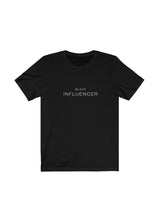 Load image into Gallery viewer, The Black Influencer Unisex T-Shirt