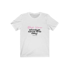 Load image into Gallery viewer, "Black Women Always Save The Day" Unisex Short Sleeve T-Shirt